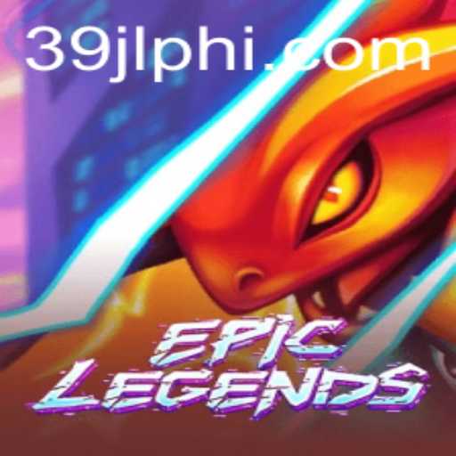 Discover the Adventure of EpicLegends with 39JL.COM